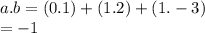 a.b = (0.1) + (1.2) + (1.-3) \\=-1