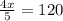 \frac{4x}{5} = 120