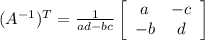 (A^{-1})^T = \frac{1}{ad - bc}\left[\begin{array}{cc}a&-c\\-b&d\end{array}\right]