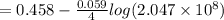 = 0.458 -\frac{0.059}{4}log(2.047\times 10^{8})