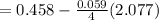 = 0.458 -\frac{0.059}{4}(2.077)