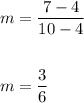 \begin{aligned}&m=\frac{7-4}{10-4}\\\\&m=\frac{3}{6}\end{aligned}