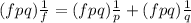 (fpq)\frac{1}{f}=(fpq)\frac{1}{p}+(fpq)\frac{1}{q}