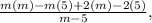 \frac{m(m) - m(5) + 2(m) - 2(5)}{m - 5},