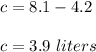 c=8.1-4.2\\\\c=3.9\ liters