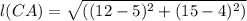 l(CA) = \sqrt{((12-5)^{2}+(15-4)^{2} )}