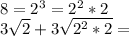 8 = 2 ^ 3 = 2 ^ 2 * 2\\3 \sqrt {2} +3 \sqrt {2 ^ 2 * 2} =