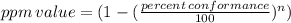 ppm\,value = ( 1 -( \frac{percent\,conformance}{100} )^n )