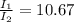 \frac{I_1}{I_2}=10.67