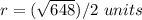r=(\sqrt{648})/2\ units