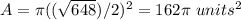 A=\pi ((\sqrt{648})/2)^{2}=162\pi\ units^{2}