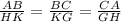 \frac{AB}{HK}= \frac{BC}{KG}=\frac{CA}{GH}