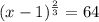 (x-1)^{\frac{2}{3}}=64