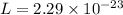 L = 2.29 \times 10^{-23}