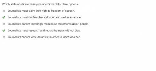 Which statements are examples of ethics?  select two options. o journalists must claim their right t