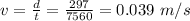 v =\frac{d}{t}=\frac{297}{7560}=0.039\ m/s&#10;