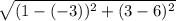 \sqrt{(1-(-3))^2+(3-6)^2}