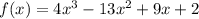 f(x)=4x^3-13x^2+9x+2