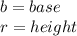 b=base\\r=height
