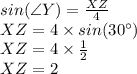 sin(\angle Y)=\frac{XZ}{4}\\ XZ=4 \times sin(30\°)\\XZ=4 \times \frac{1}{2}\\ XZ=2