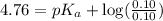 4.76=pK_a+\log (\frac{0.10}{0.10})