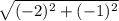 \sqrt{(-2)^{2} + (-1)^{2}}