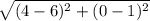 \sqrt{(4 - 6)^{2}+ (0 - 1)^{2}}