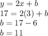 y=2x+b\\17=2(3)+b\\b=17-6\\b=11