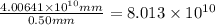 \frac{4.00641\times 10^{10}mm}{0.50mm}=8.013\times 10^{10}