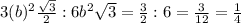 3(b)^{2}\frac{\sqrt{3}}{2}:6b^{2}\sqrt{3}=\frac{3}{2} :6=\frac{3}{12}=\frac{1}{4}