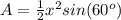 A=\frac{1}{2}x^{2}sin(60^o)