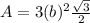 A=3(b)^{2}\frac{\sqrt{3}}{2}