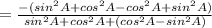 =\frac{-(sin^2A+cos^2A-cos^2A+sin^2A)}{sin^2A+cos^2A+(cos^2A-sin^2A)}