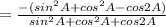 =\frac{-(sin^2A+cos^2A-cos2A)}{sin^2A+cos^2A+cos2A}