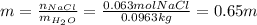 m=\frac{n_{NaCl}}{m_{H_2O}}=\frac{0.063molNaCl}{0.0963kg}=0.65m