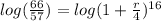 log(\frac{66}{57})=log(1+\frac{r}{4})^{16}