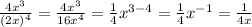 \frac{4 x^{3}}{(2 x)^{4}}=\frac{4 x^{3}}{16 x^{4}}=\frac{1}{4} x^{3-4}=\frac{1}{4} x^{-1}=\frac{1}{4 x}