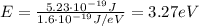 E=\frac{5.23\cdot 10^{-19} J}{1.6\cdot 10^{-19} J/eV}=3.27 eV