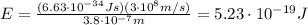 E=\frac{(6.63\cdot 10^{-34} Js)(3\cdot 10^8 m/s)}{3.8\cdot 10^{-7} m}=5.23\cdot 10^{-19}J