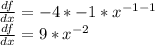 \frac{df}{dx} = -4 * -1 * x^{-1 -1} \\ \frac{df}{dx} = 9 * x^{-2}