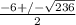 \frac{-6+/- \sqrt{236} }{2}
