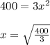 400=3x^2\\\\x=\sqrt{\frac{400}{3}}