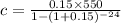 c=\frac{0.15 \times 550}{1-(1+0.15)^{-24} }