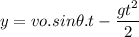 \displaystyle y=vo.sin\theta. t-\frac{gt^2}{2}