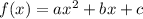f (x) = ax ^ 2 + bx + c &#10;