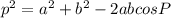 p^2=a^2+b^2-2abcosP