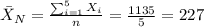 \bar X_{N} =\frac{\sum_{i=1}^5 X_i}{n} = \frac{1135}{5}=227
