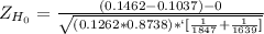 Z_{H_0}= \frac{(0.1462-0.1037)-0}{\sqrt{(0.1262*0.8738)*`[\frac{1}{1847} + \frac{1}{1639}] } }