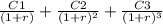 \frac{C1}{(1+r)} +\frac{C2}{(1+r)^2} +\frac{C3}{(1+r)^3}