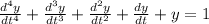 \frac{d^{4}y }{dt^{4}}+ \frac{d^{3}y }{dt^{3}}+ \frac{d^{2}y }{dt^{2}}+ \frac{dy}{dt}+y=1